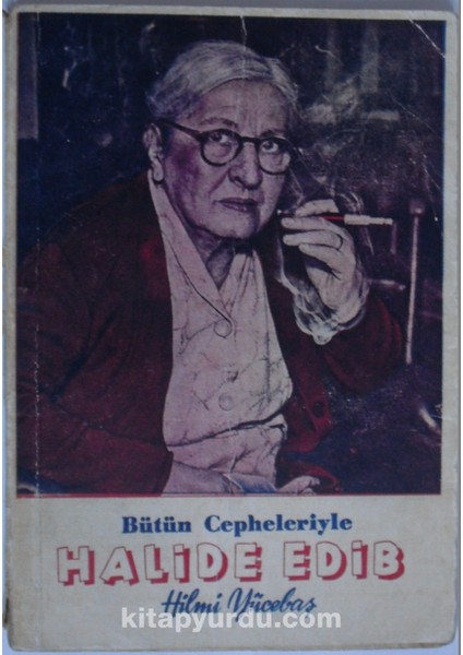 Bütün Cepheleriyle Halide Edib (Kod:4-H-19)