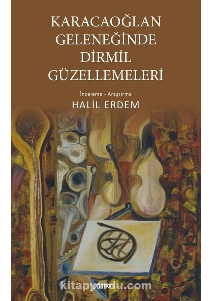 Karacaoğlan Geleneğinde Dirmil Güzellemeleri