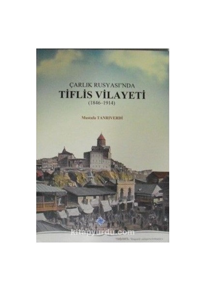 Çarlık Rusyasında Tiflis Vilayeti (1846-1914) (13-Z-82)