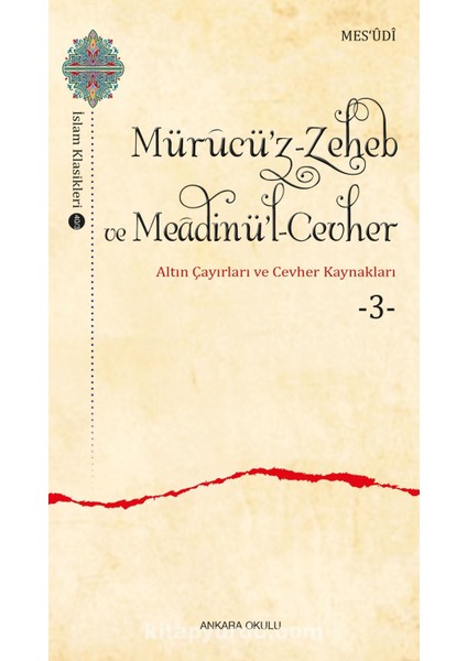 Mürucü’z-Zeheb ve Meadinü’l-Cevher / Altın Çayırları ve Cevher 3