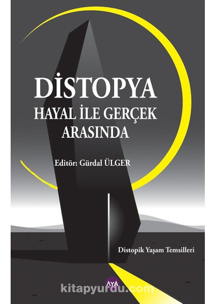 Distopya Hayal Ile Gerçek Arasında