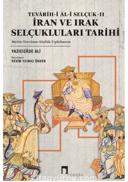 Iran ve Irak Selçukluları Tarihi / Tevarîh-I Âl-I Selçuk Iı Metin Tercüme Sözlük Tıpkıbasım