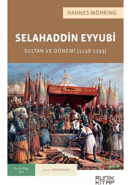 Selahaddin Eyyubi : Sultan ve Dönemi (1138-1193)