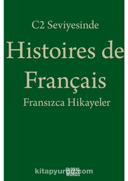 C2 Seviyesinde Histoires De Français / Fransızca Hikayeler