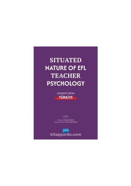 Situated Nature Of Efl Teacher Psychology: Insights From Türki̇ye