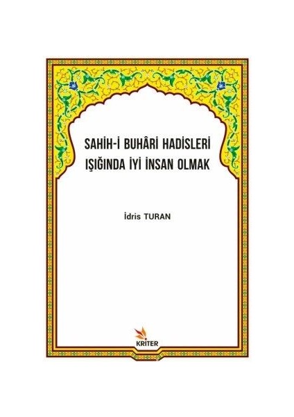 Sahih-I Buhari Hadisleri Işığında Iyi Insan Olmak
