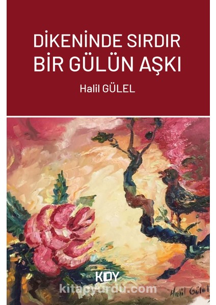 Dikeninde Sırdır Bir Gülün Aşkı