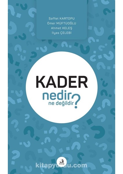 Kader Nedir Ne Değildir?