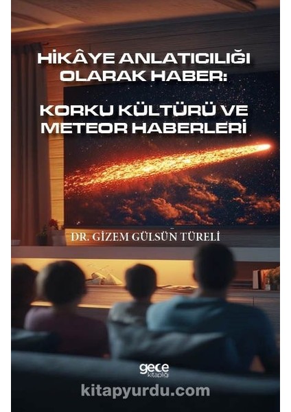 Hikaye Anlatıcılığı Olarak Haber: Korku Kültürü ve Meteor Haberleri