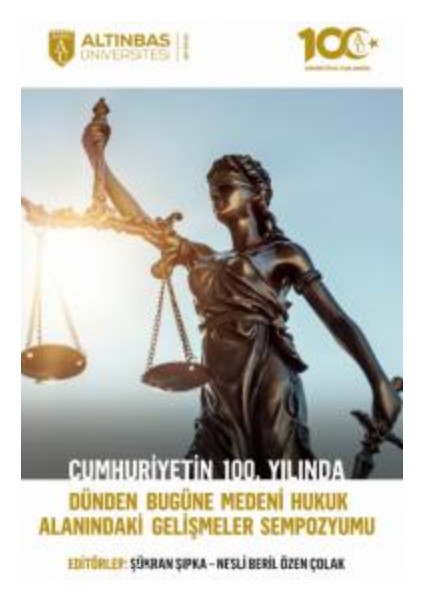 Cumhuriyetin 100. Yılında Dünden Bugüne Medeni Hukuk Alanındaki Gelişmeler Sempozyumu