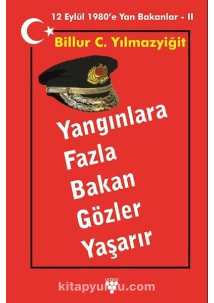 Yangınlara Fazla Bakan Gözler Yaşarır 12 Eylül 1980’E Yan Bakanlar 2