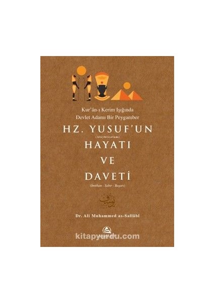 Kur’an-I Kerim Işığında Devlet Adamı Bir Peygamber Hz. Yusuf’un (A.s.) Hayatı ve Daveti