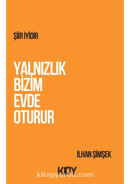Yalnızlık Bizim Evde Oturur