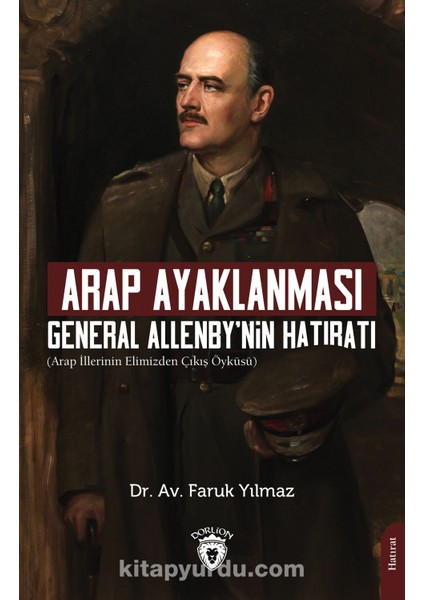 Arap Ayaklanması General Allenby’nin Hatıratı