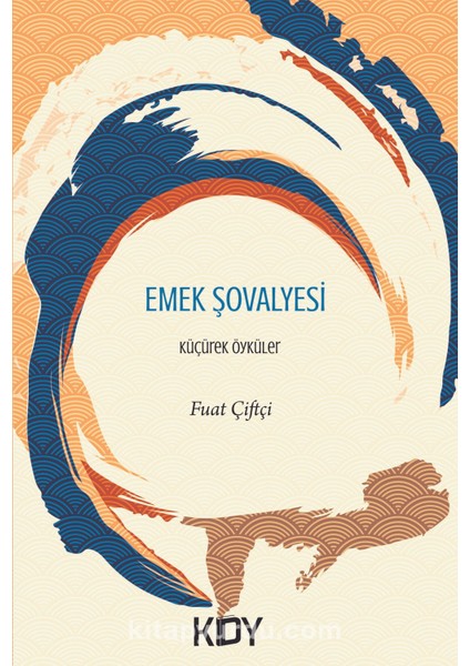 Emek Şövalyesi Küçürek Öyküler