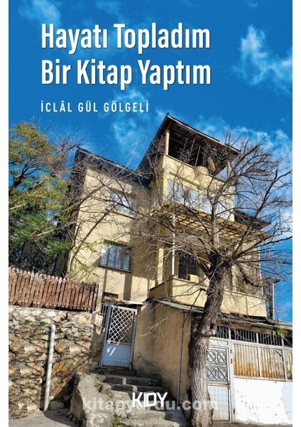 Hayatı Topladım Bir Kitap Yaptım
