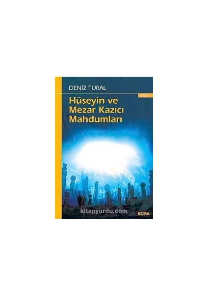 Hüseyin ve Mezar Kazıcı Mahdumları