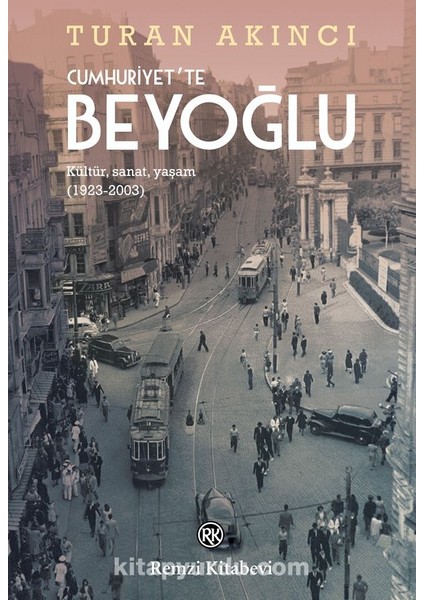 Cumhuriyetâ€™te Beyoğlu Kültür, Sanat, Yaşam (1923-2003)