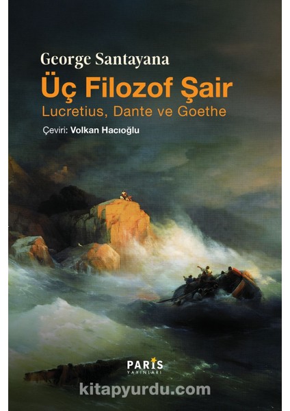 Üç Filozof Şair; Lucretius, Dante ve Goethe