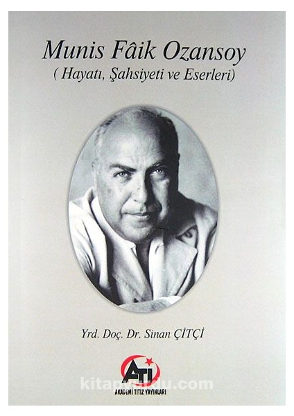 Munis Faik Ozansoy (Hayatı, Şahsiyeti ve Eserleri)