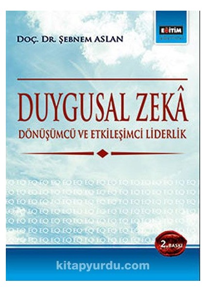 Duygusal Zeka Dönüşümcü ve Etkileşimci Liderlik