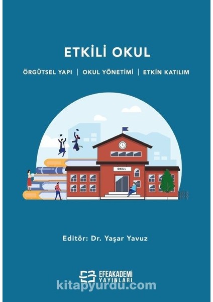 Etkili Okul Örgütsel Yapı - Okul Yönetimi - Etkin Katılım