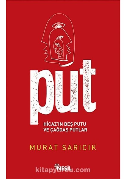 Put Hicaz'ın Beş Putu ve Çağdaş Putlar