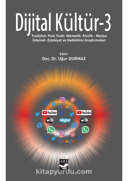 Dijital Kültür 3 Tradijital- Post Truth- Memetik- Kimlik- Medya- Internet- Edebiyat ve Halkbilimi Araştırmaları