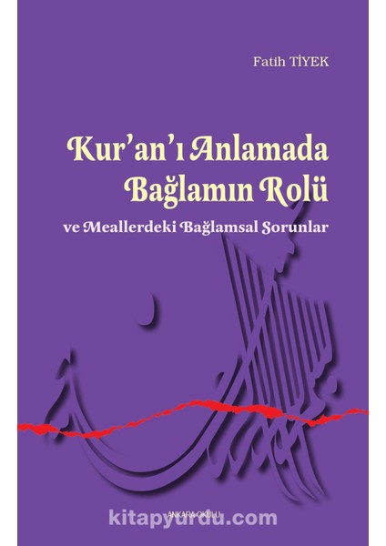 Ku'an'ı Anlamada Bağlamın Rolü ve Meallerdeki Bağlamsal Sorunlar