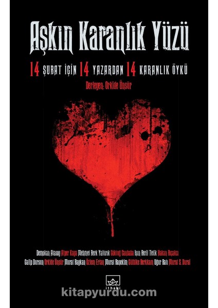 Aşkın Karanlık Yüzü 14 Şubat Için 14 Yazardan 14 Karanlık Öykü