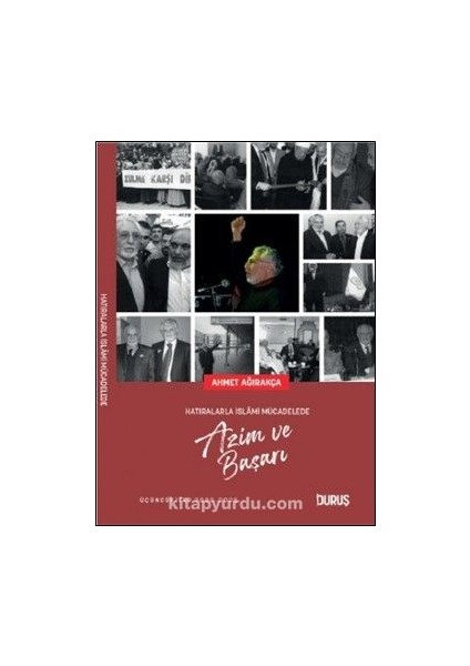 Hatıralarla Islami Mücadelede Azim ve Başarı 3