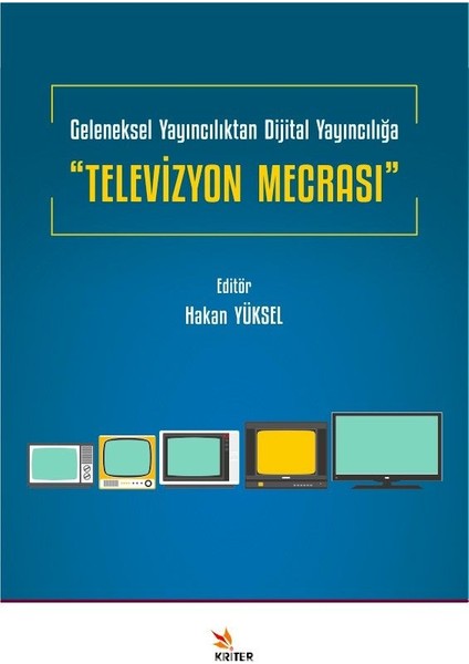 Geleneksel Yayıncılıktan Dijital Yayıncılığa “televizyon Mecrası”