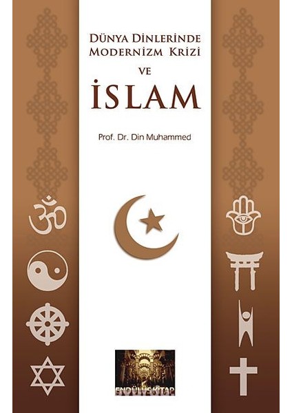 Dünya Dinlerinde Modernizm Krizi ve Islam