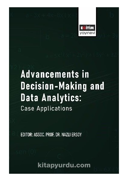 Advancements In Decision-Making And Data Analytics: Case Applications