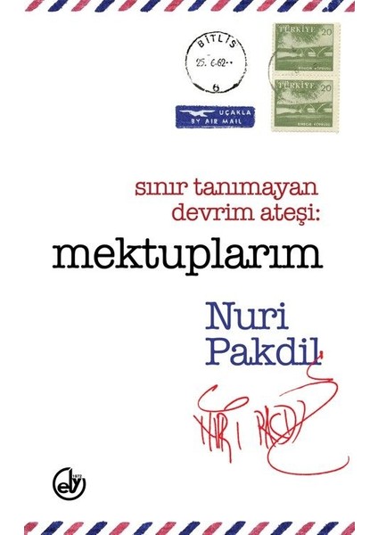 Sınır Tanımayan Devrim Ateşi: Mektuplarım