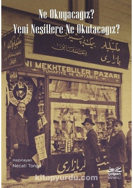 Ne Okuyacağız? Yeni Nesillere Ne Okutacağız?
