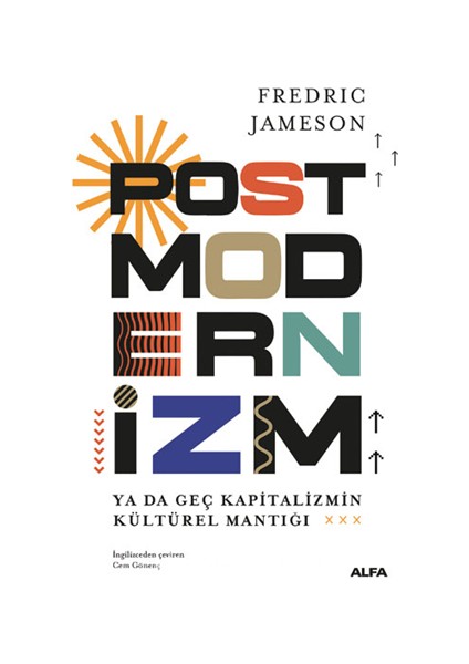 Postmodernizm Ya Da Geç Kapitalizmin Kültürel Mantığı