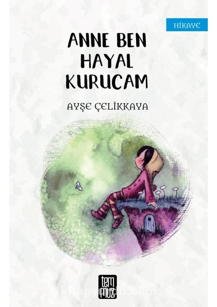 Anne Ben Hayal Kuracam