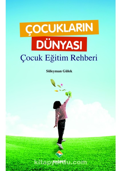 Çocukların Dünyası - Çocuk Eğitim Rehberi