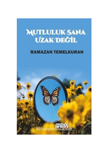 Mutluluk Sana Uzak Değil