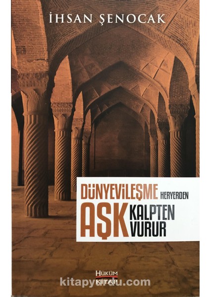 Dünyevileşme Her Yerden Aşk Kalpten Vurur