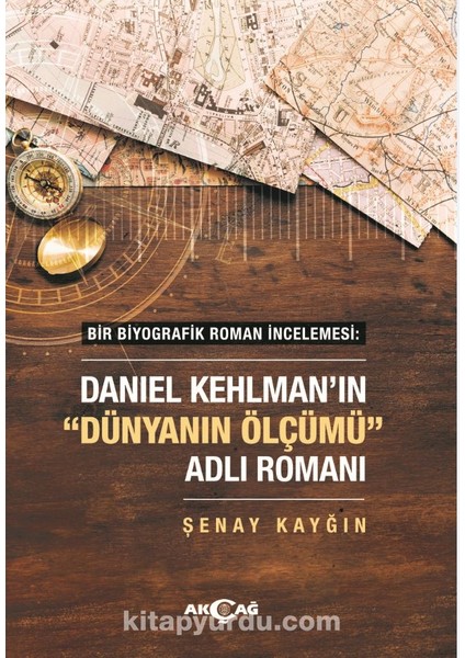 Bir Biyografik Roman Incelemesi : Daniel Kehlman’ın “dünyanın Ölçümü” Adlı Romanı