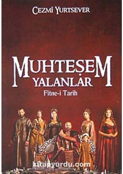 Muhteşem Yalanlar Fitne-I Tarih