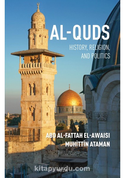 Al-Quds: History, Religion, And Politics