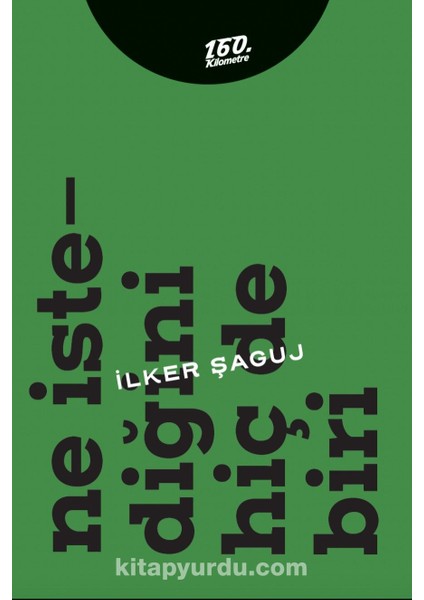 Ne Istediğini Hiç De Biri