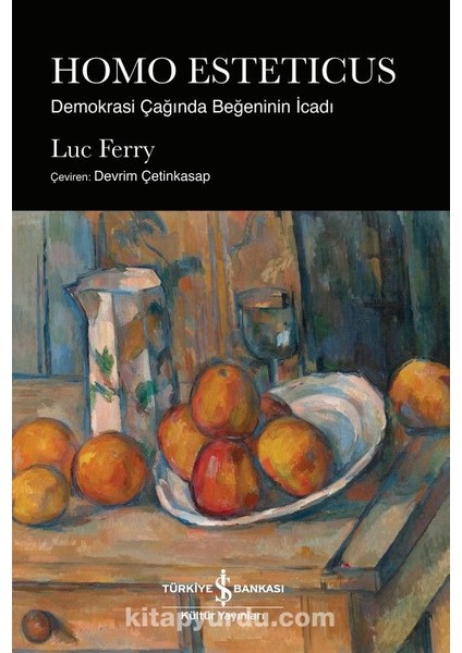 Homo Esteticus Demokrasi Çağında Beğeninin Icadı
