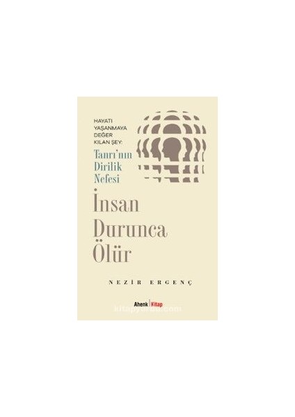 Insan Durunca Ölür