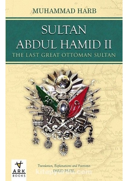 Sultan Abdul Hamid Iı The Last Great Ottoman Sultan