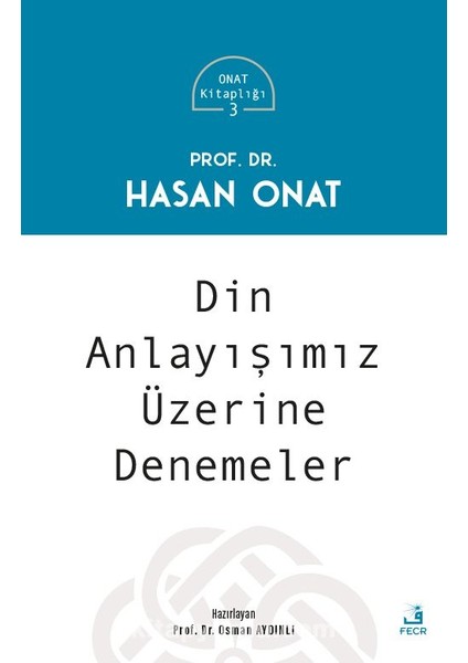 Din Anlayışımız Üzerine Denemeler
