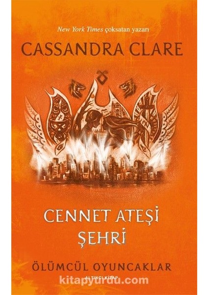 Cennet Ateşi Şehri / Ölümcül Oyuncaklar (Altıncı Kitap)